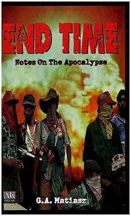 E-Book (epub) End Time: Notes on the Apocalypse von G. A. Matiasz