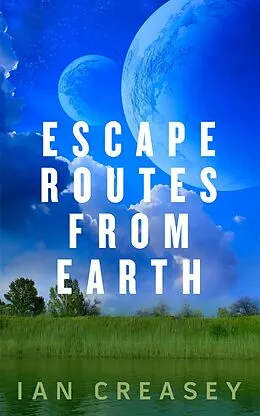 E-Book (epub) Escape Routes from Earth von Ian Creasey