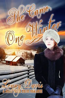 E-Book (epub) She Came One Winter (The Brides Of Courage, Kansas, Book 2) von Lenny Davis