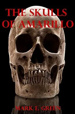 E-Book (epub) The Skulls of Amarillo von Mark E. Green