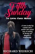 E-Book (epub) Fifth Sunday: The Loving Hands Murder von Richard Weirich