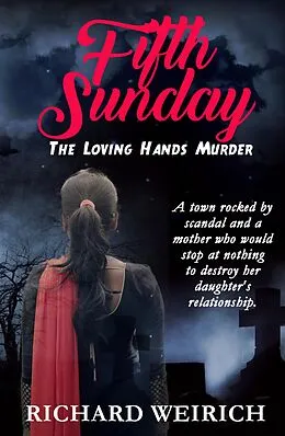 E-Book (epub) Fifth Sunday: The Loving Hands Murder von Richard Weirich