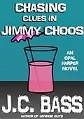 E-Book (epub) Chasing Clues in Jimmy Choos von J. C. Bass
