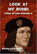 E-Book (epub) Look at my Bones - Poems of King Richard III von Martin Litherland