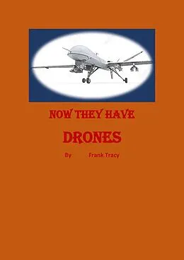 E-Book (epub) Now They Have Drones von Frank Tracy