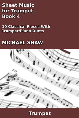 eBook (epub) Sheet Music for Trumpet - Book 4 (Brass And Piano Duets Sheet Music, #22) de Michael Shaw