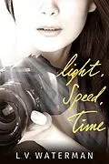E-Book (epub) Light, Speed, Time von L. V. Waterman