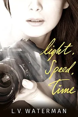 E-Book (epub) Light, Speed, Time von L. V. Waterman