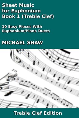 eBook (epub) Sheet Music for Euphonium - Book 1 (Treble Clef) de Michael Shaw