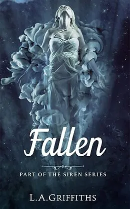 E-Book (epub) Fallen (The Siren Series #5) von L. A. Griffiths