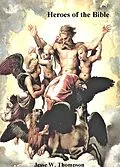 E-Book (epub) Heroes of the Bible von Jesse W. Thompson