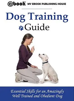 E-Book (epub) Dog Training Guide von My Ebook Publishing House
