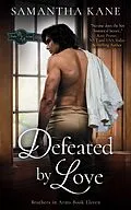 E-Book (epub) Defeated by Love (Brothers in Arms, #11) von Samantha Kane