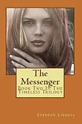 E-Book (epub) The Messenger (Book Two of the Timeless Trilogy) von Stephen Liddell