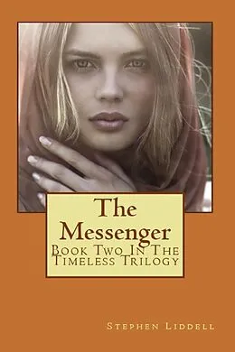 E-Book (epub) The Messenger (Book Two of the Timeless Trilogy) von Stephen Liddell