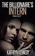 E-Book (epub) The Billionaire's Intern Trilogy von Kathryn Kennedy