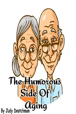 E-Book (epub) Humorous Side Of Aging von Judy Deutchman