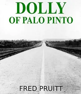 E-Book (epub) Dolly of Palo Pinto (Poconos Life, #4) von Fred Pruitt