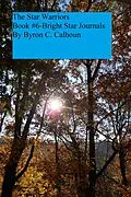 E-Book (epub) The Bright Star Journals Number 6: The Star Warriors von Byron Calhoun