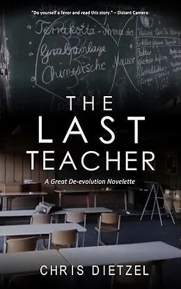 E-Book (epub) The Last Teacher von Chris Dietzel