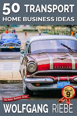 eBook (epub) 50 Transport Home Business Ideas de Wolfgang Riebe