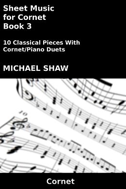 eBook (epub) Sheet Music for Cornet - Book 3 (Brass And Piano Duets Sheet Music, #3) de Michael Shaw