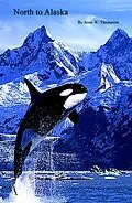 E-Book (epub) North to Alaska von Jesse W. Thompson