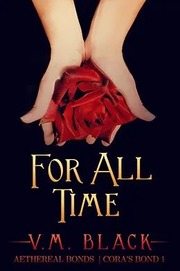 E-Book (epub) For All Time (Cora's Bond, #1) von V. M. Black