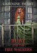 E-Book (epub) Ruby and the Fire Walkers von Caroline Swart