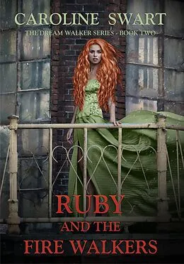 E-Book (epub) Ruby and the Fire Walkers von Caroline Swart