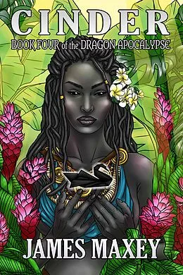 E-Book (epub) Cinder: Book Four of the Dragon Apocalypse von James Maxey