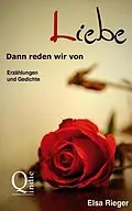 E-Book (epub) Dann reden wir von Liebe von Elsa Rieger
