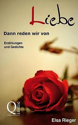 E-Book (epub) Dann reden wir von Liebe von Elsa Rieger