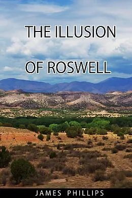 E-Book (epub) The Illusion of Roswell von James Phillips