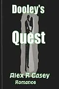 E-Book (epub) Dooley's Quest von Alex R Casey