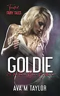 E-Book (epub) Goldie and the Three Bare Brothers (Twisted Fairy Tales, #2) von Ava M Taylor