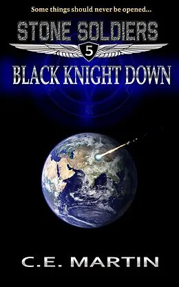 E-Book (epub) Black Knight Down (Stone Soldiers #5) von C. E. Martin