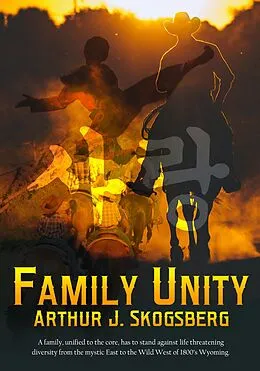 E-Book (epub) Family Unity von Arthur J Skogsberg