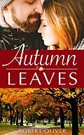 E-Book (epub) Autumn Leaves von Robert Oliver