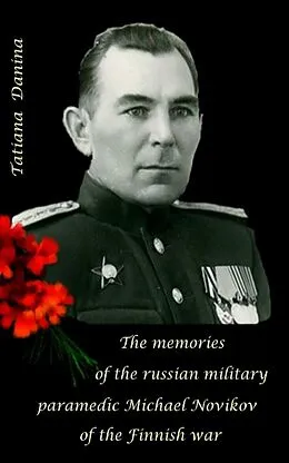 E-Book (epub) The memories of the military paramedic of the Finnish war von Tatiana Danina
