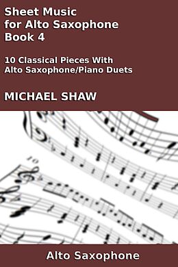 eBook (epub) Sheet Music for Alto Saxophone - Book 4 (Woodwind And Piano Duets Sheet Music, #4) de Michael Shaw