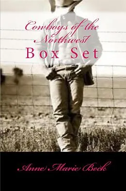 E-Book (epub) Cowboys of the Northwest Box Set von Anne Marie Beck
