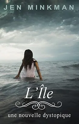 E-Book (pdf) L'Ile (L'Ile Trilogie 1) von Jen Minkman