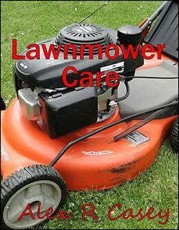 E-Book (epub) Lawnmower Care von Alex R Casey
