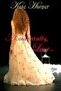 E-Book (epub) Accidentally, Love - A Regency Novella von Kate Harper