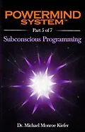 E-Book (epub) Powermind System Life Guide to Success | Ebook Multi-Part Edition | Part 5 of 7 von Michael Monroe Kiefer