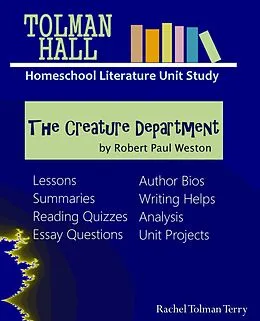 E-Book (epub) The Creature Department by Robert Paul Weston: A Homeschool Literature Unit Study von Rachel Tolman Terry