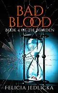 E-Book (epub) Bad Blood (The Warden, #4) von Felicia Jedlicka