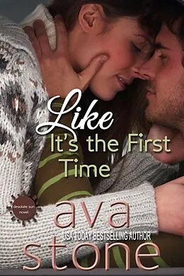 E-Book (epub) Like It's The First Time von Ava Stone