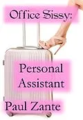 E-Book (epub) Office Sissy: Personal Assistant von Paul Zante